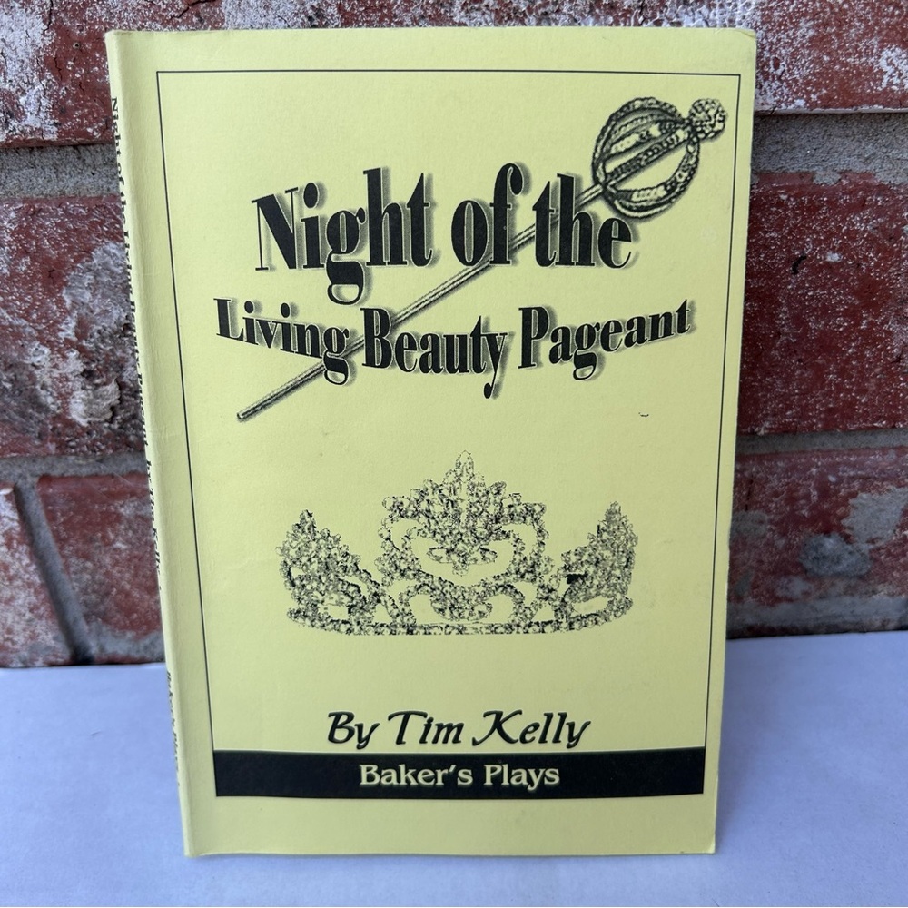Night Of The Living Beauty Pageant Tim Kelly 087440751 Baker’s Plays Paperback